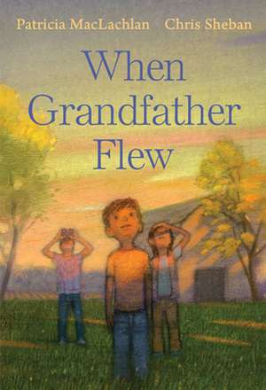 When Grandfather Flew de Patricia MacLachlan