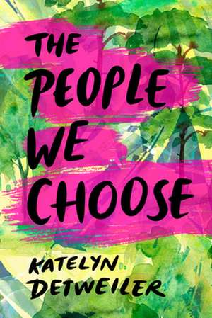 The People We Choose de Katelyn Detweiler