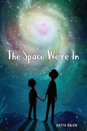 The Space We're in de Katya Balen