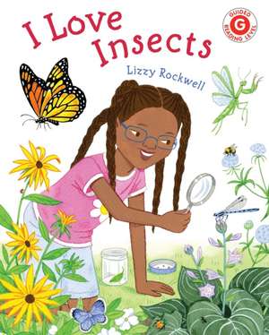 I Love Insects de Lizzy Rockwell