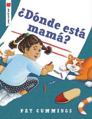 ¿Dónde Está Mamá? de Pat Cummings