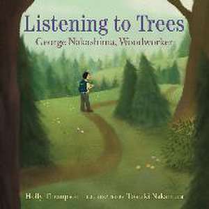 Listening to Trees de Holly Thompson