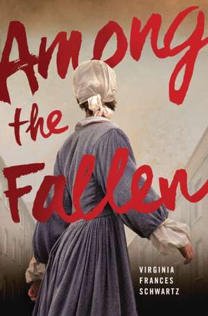 Among the Fallen de Virginia Frances Schwartz