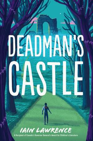 Deadman's Castle de Iain Lawrence