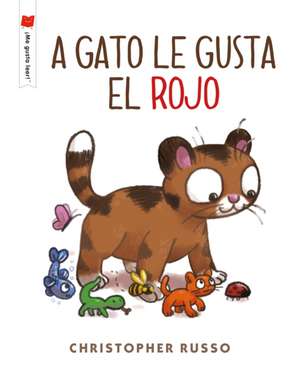 A Gato Le Gusta El Rojo de Christopher Russo