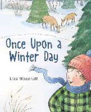 Once Upon a Winter Day de Liza Woodruff