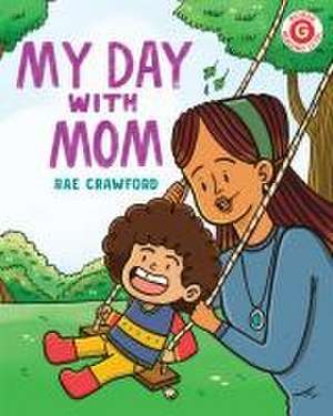 My Day with Mom de Rae Crawford