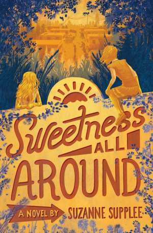 Sweetness All Around de Suzanne Supplee