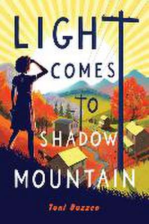 Light Comes to Shadow Mountain de Toni Buzzeo