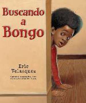 Buscando a Bongo de Eric Velasquez