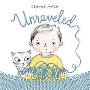 Unraveled de Leanne Hatch