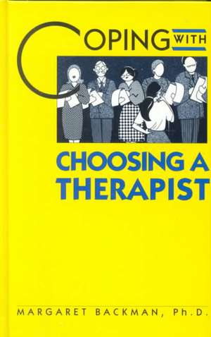 Coping with Choosing a Therapist de Margaret E. Backman