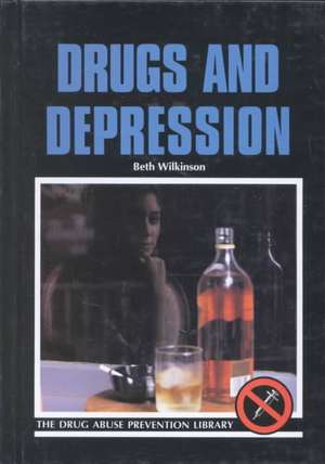 Drugs and Depression de Beth Wilkinson