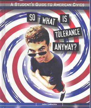 So What Is Tolerance Anyway de John Lamachia