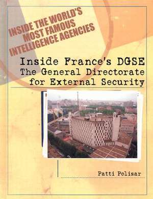 Inside France's DGSE: The General Directorate for External Security de Patti Polisar