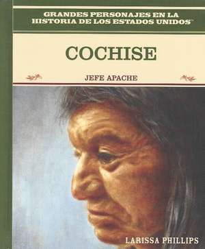 Cochise: Jefe Apache = Cochise de Rosen Publishing Group