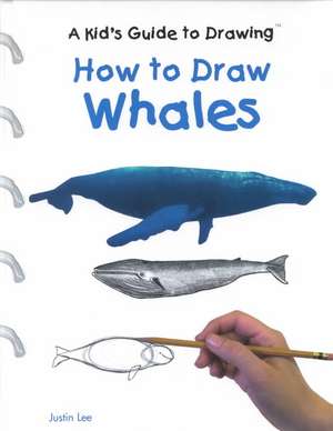 How to Draw Whales de Justin Lee