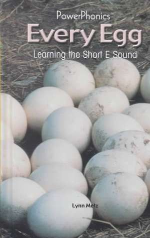 Every Egg: Learning the Short E Sound de Lynn Metz