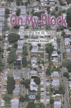 On My Block: Learning the Bl Sound de Matthew Fenner