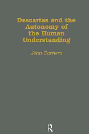 Descartes & the Autonomy of the Human Understanding de John Carriero