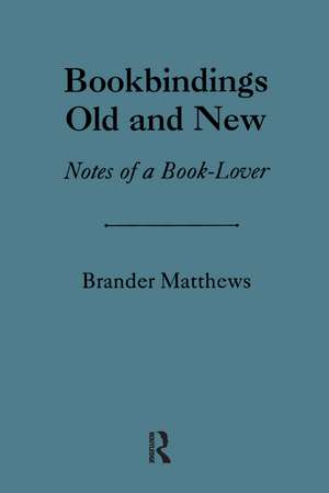 Bookbinding Old & New de Brander Matthews