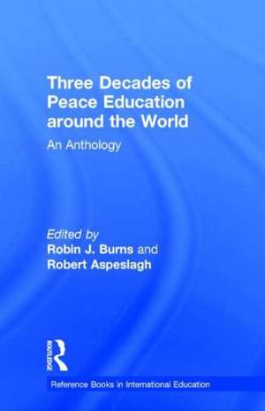 Three Decades of Peace Education Around the World de Robin J. Burns