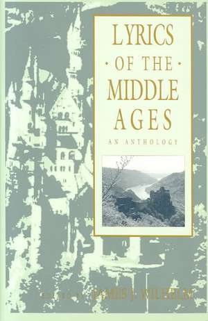 Lyrics of the Middle Ages de James J Wilhelm