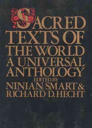 Sacred Texts of the World: A Universal Anthology de Ninian Smart