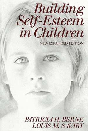 Building Self-Esteem in Children de Patricia H. Berne