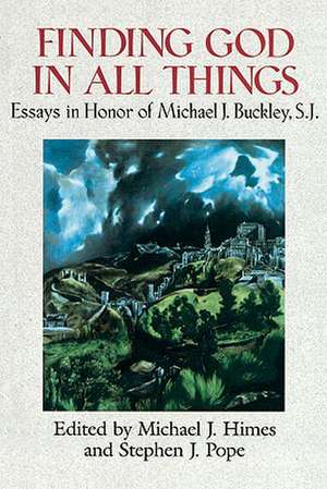 Finding God in All Things: Essays in Honor of Michael J. Buckley, S.J. de Michael J. Himes