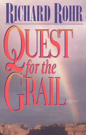 Quest for the Grail de Richard Rohr