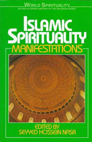 Islamic Spirituality: Manifestations de Seyyed Hossein Nasr