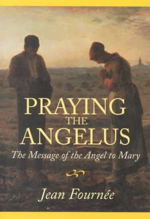 Praying the Angelus de Jean Fourne