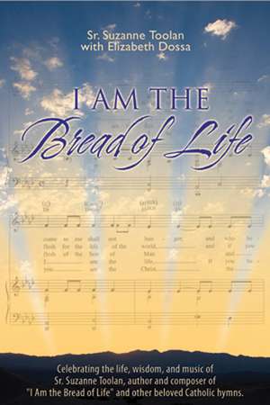 I Am the Bread of Life de Suzanne Toolan