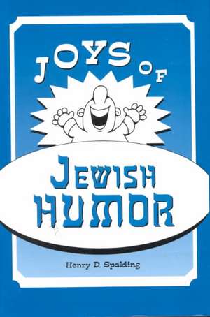 Joys of Jewish Humor de Henry D. Spalding