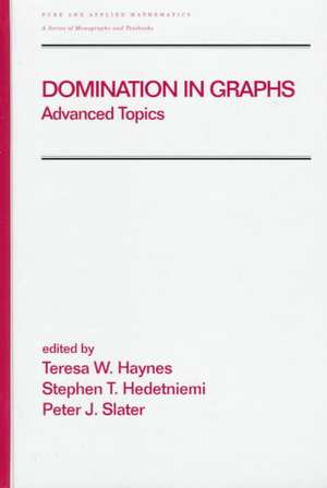 Domination in Graphs: Volume 2: Advanced Topics de Teresa W. Haynes