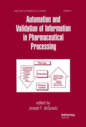 Automation and Validation of Information in Pharmaceutical Processing de Joseph F. deSpautz