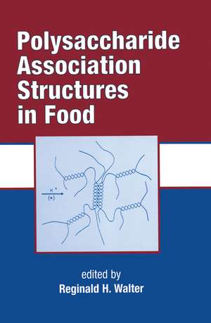 Polysaccharide Association Structures in Food de Reginald H. Walter