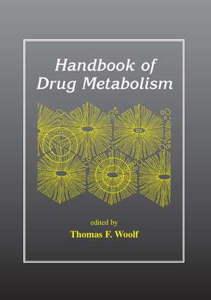 Handbook of Drug Metabolism de Thomas Woolf