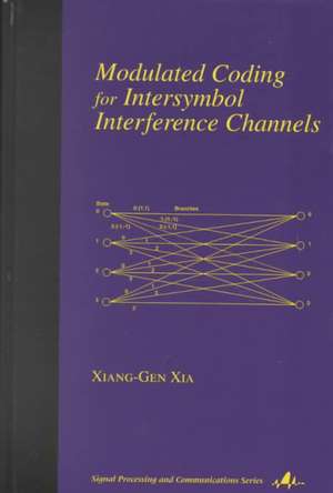 Modulated Coding for Intersymbol Interference Channels de Xiang-Gen Xia