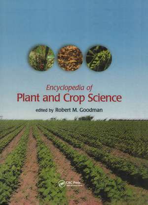 Encyclopedia of Plant and Crop Science (Print) de Robert M. Goodman