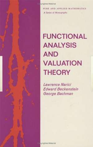 Functional Analysis and Valuation Theory de Lawrence Narici