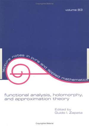 Functional Analysis, Holomorphy, and Approximation Theory de Guido I. Zapata