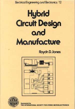 Hybrid Circuit Design and Manufacture de Jones