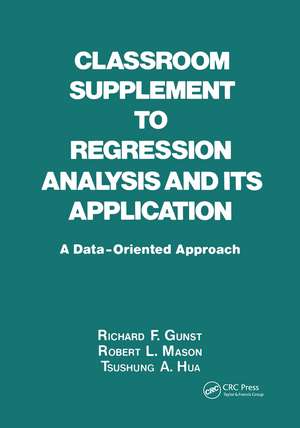 Classroom Supplement to Regression Analysis and its Application: A Data-Oriented Approach de Richard Gunst