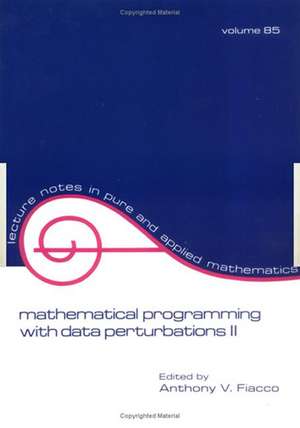 Mathematical Programming with Data Perturbations II, Second Edition de Anthony V. Fiacco