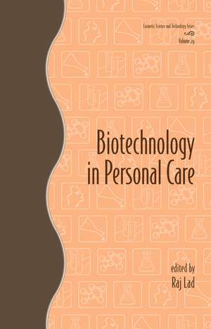 Biotechnology in Personal Care de Raj Lad