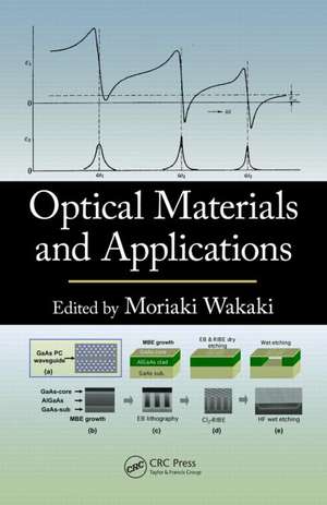 Optical Materials and Applications de Moriaki Wakaki