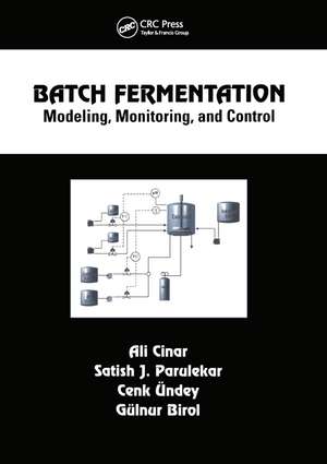 Batch Fermentation: Modeling: Monitoring, and Control de Ali Cinar