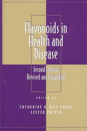 Flavonoids in Health and Disease: (Antioxidants in Health and Disease) de Catherine A. Rice-Evans